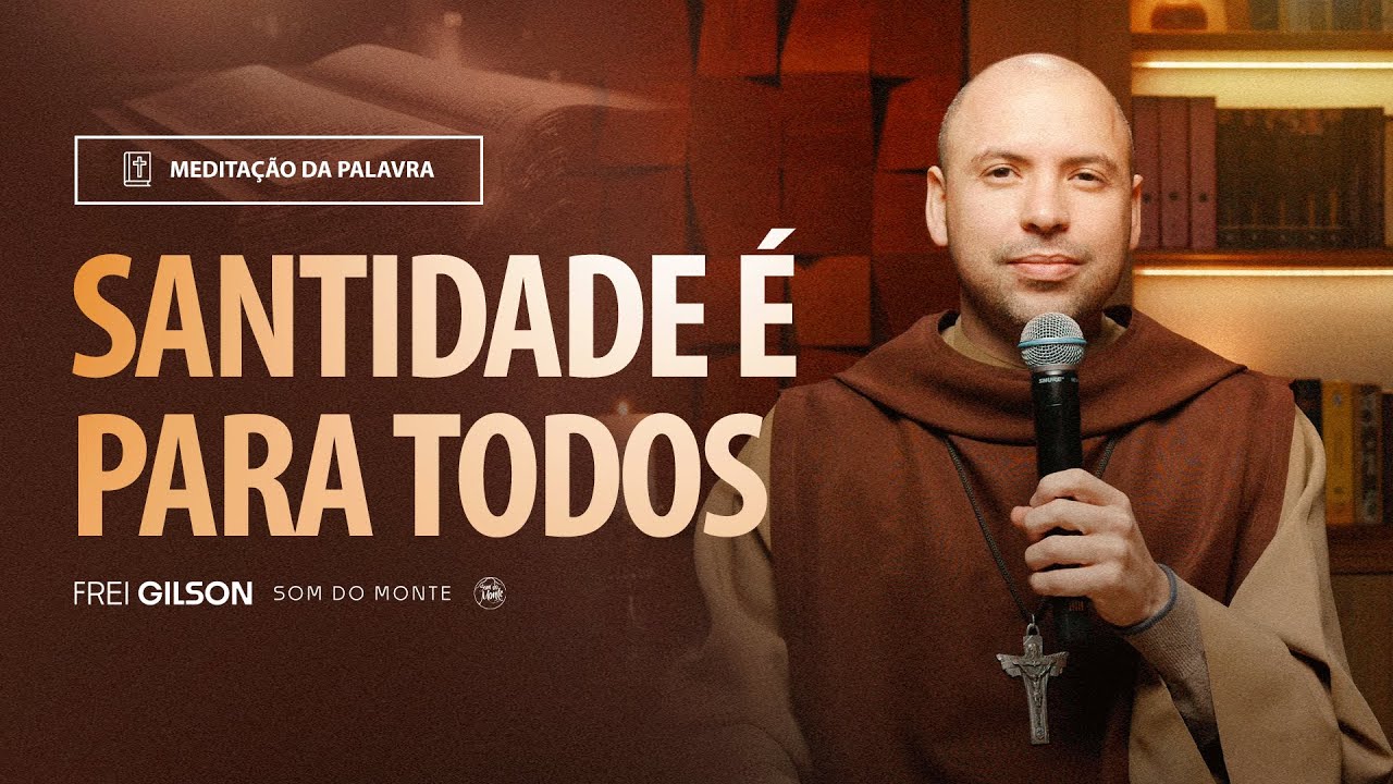 Santidade é para todos | (1João 3, 1-3) #2153