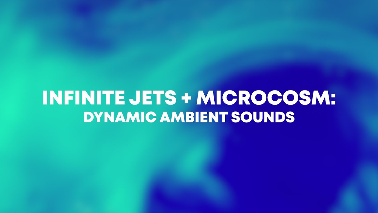 Infinite Jets and Microcosm: Dynamic Ambient Sounds