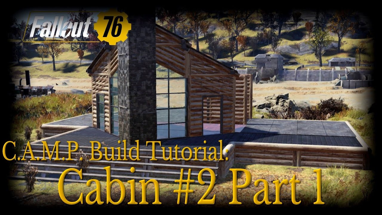 Fo76 C.A.M.P. Build Tutorial Cabin #2  Part 1