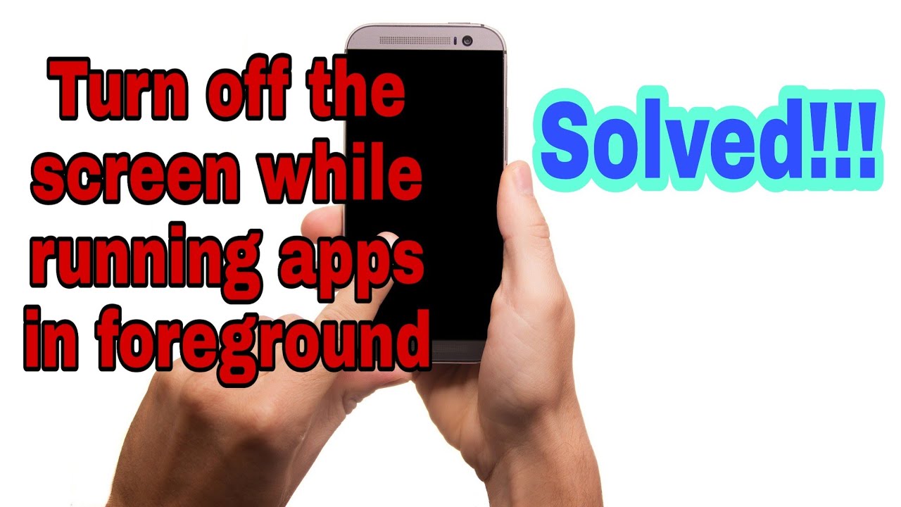 Solved!! : How to turn off the display while running apps on mobile phone