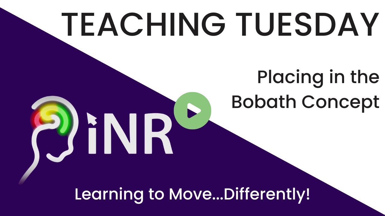 #teachingtuesday: Placing in the Bobath Concept