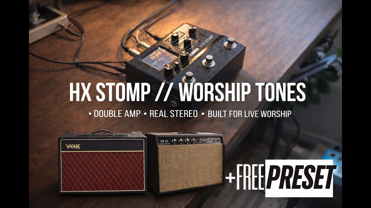 HX Stomp // PRESETS – Worship Tones