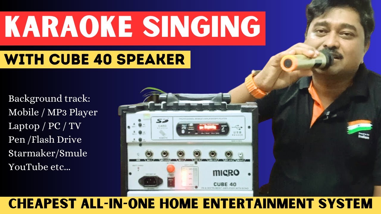 Karaoke Singing on Cube 40 Speaker System, from TV, PC, mobile, Pen drive etc.