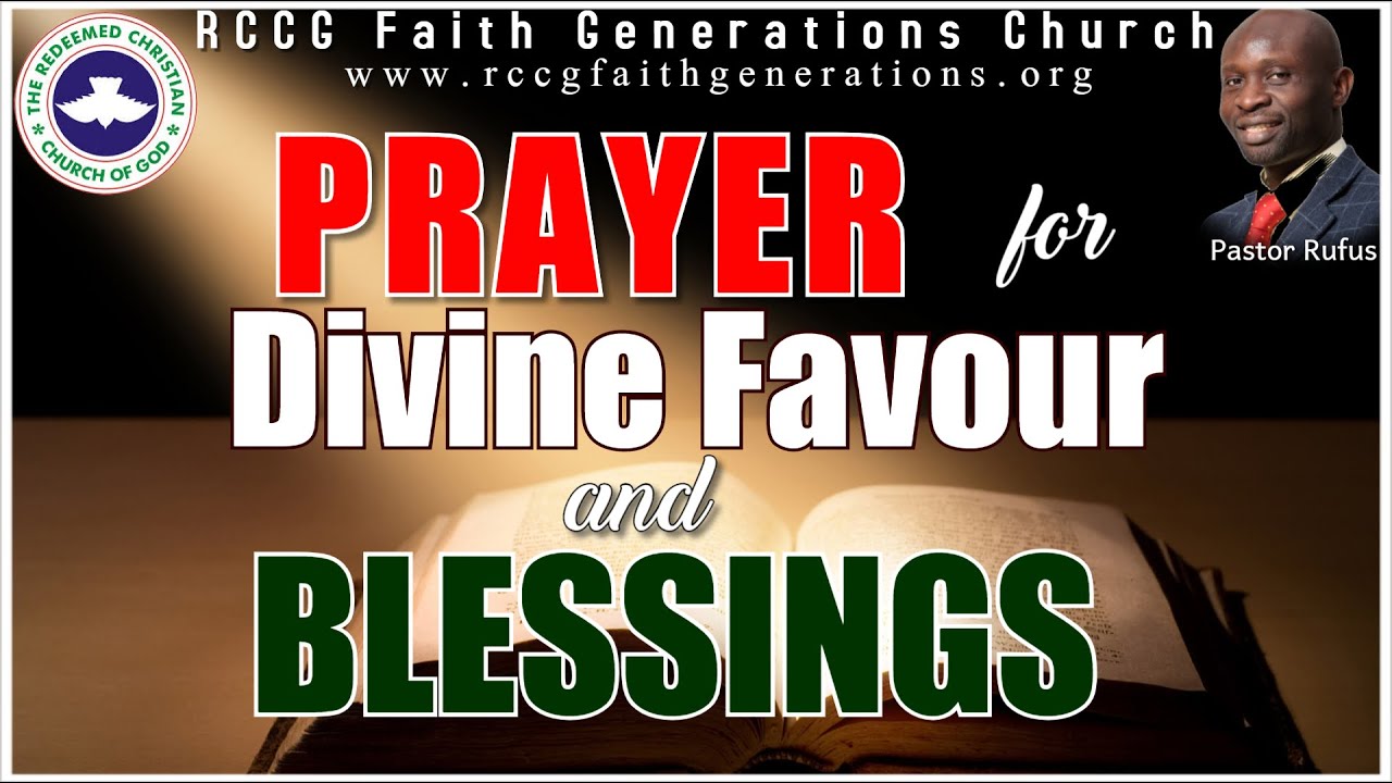 PRAYER FOR DIVINE  FAVOUR AND UNCOMMON BLESSINGS ( Pastor Rufus)