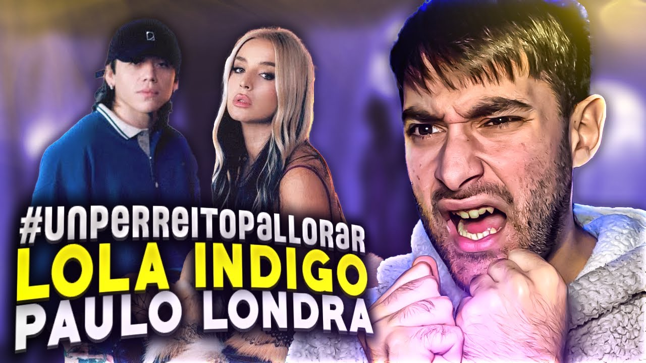 REACCION a Lola Indigo, Paulo Londra - PERREITO PA LLORAR (Video Oficial) Es la colabo perfecta😍