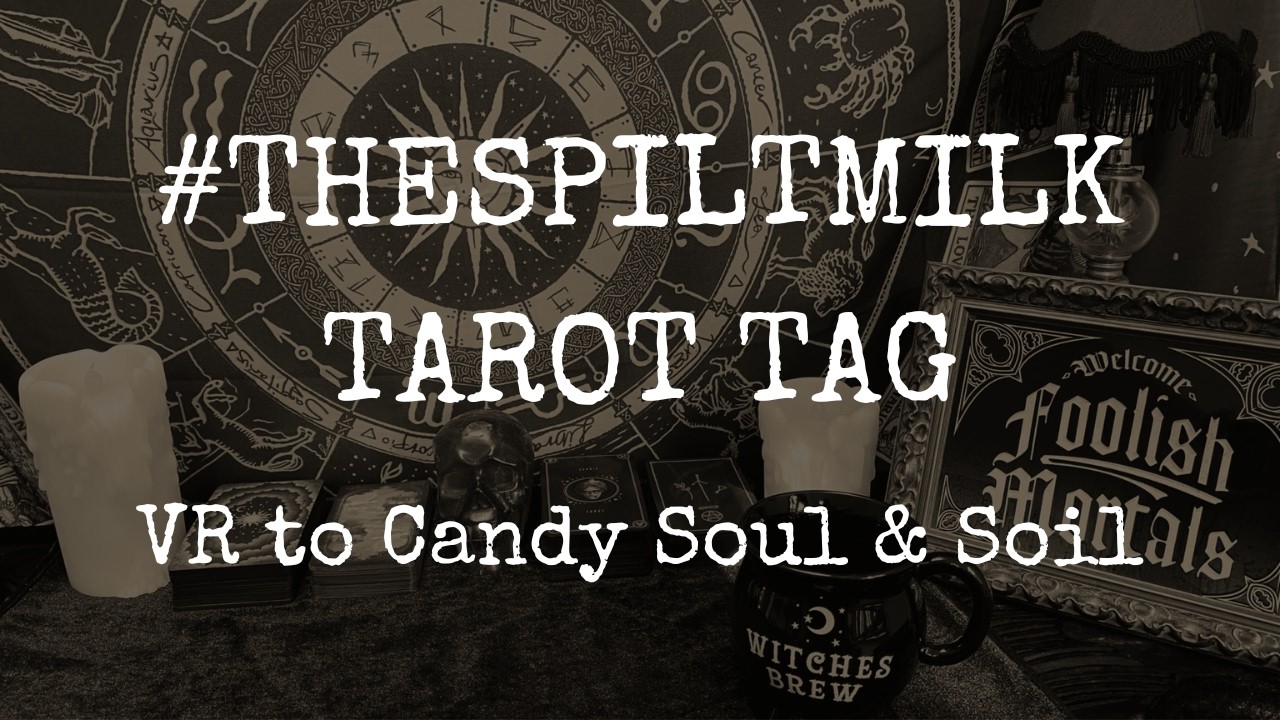 #TheSpiltMilkTarotTag 🥛 | VR для @CandySoulAndSoil