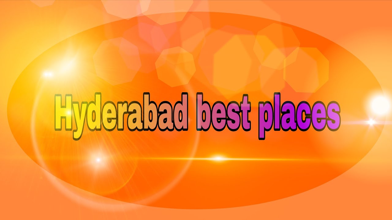 Hyderabad Best Places