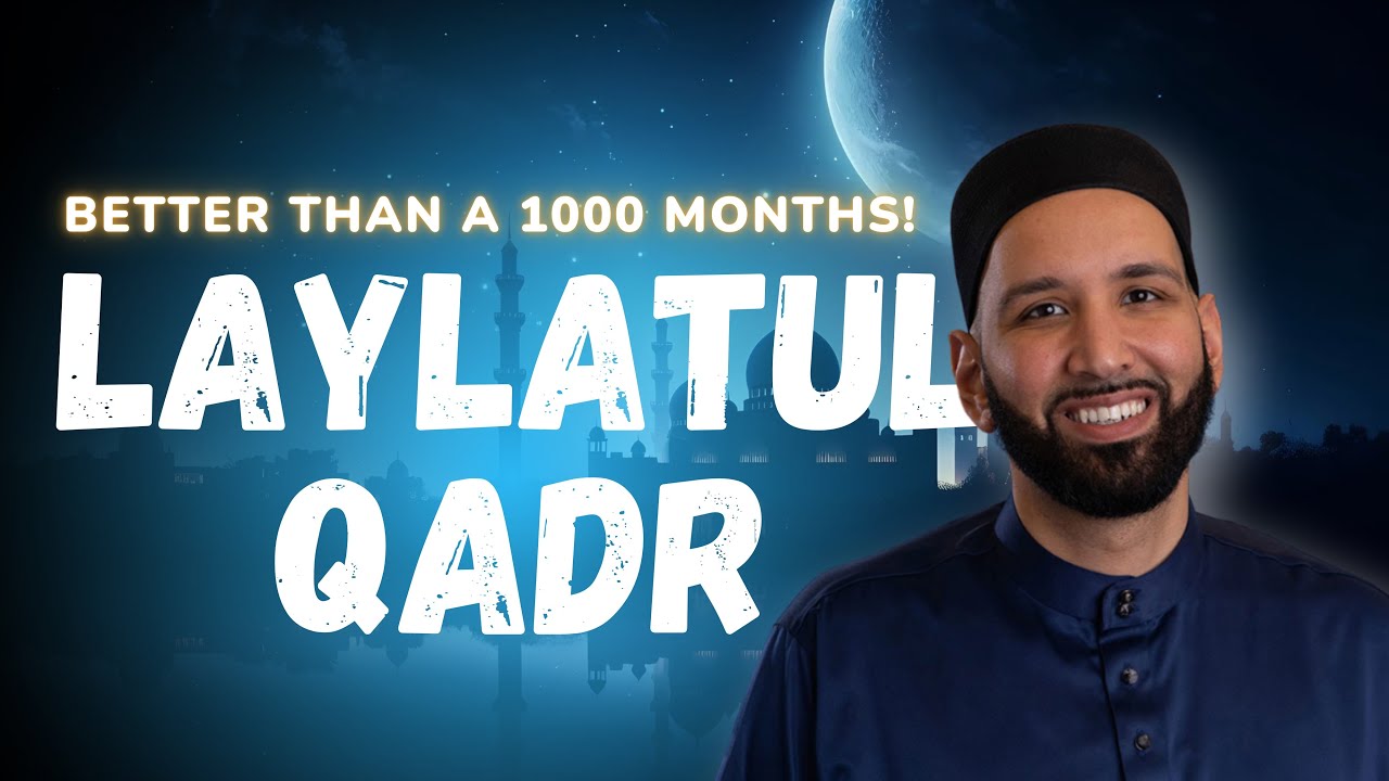 How to Catch Laylatul Qadr 2025 &ndash; The Night Better Than 1,000 Months!