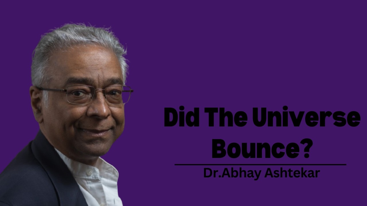 Founder Of Loop Quantum Gravity - Dr.Abhay Ashtekar