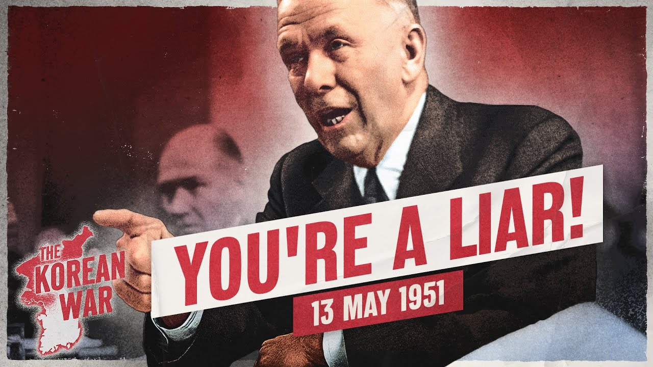 The Korean War Week 47 - MacArthur's Big Lie Exposed - May 13, 1951