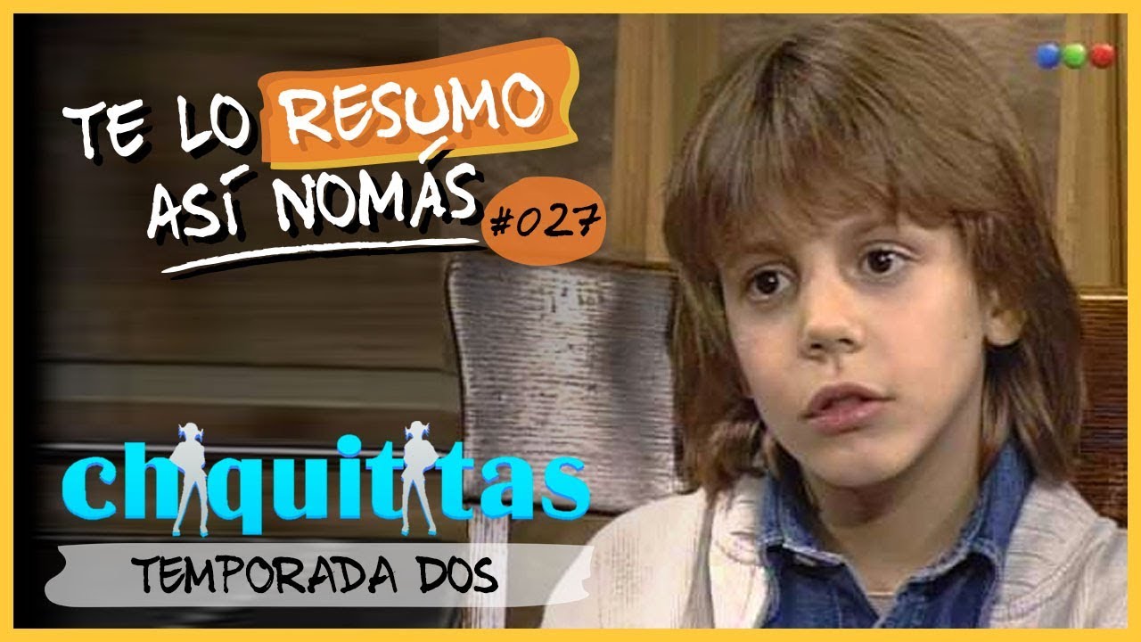 Chiquititas, Temporada 2 | Te Lo Resumo Así Nomás #27