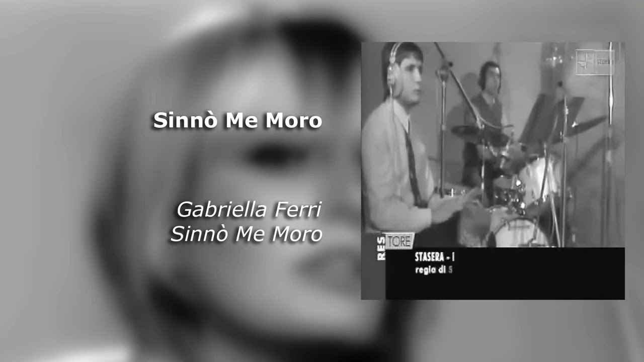 Sinnò Me Moro - Gabriella Ferri