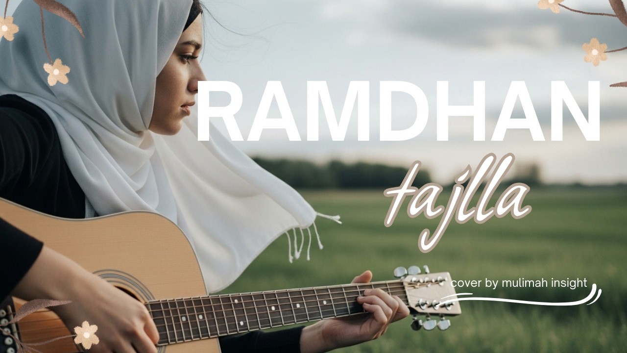 Ramadhan Tajalla | Cover By Muslimah Insight