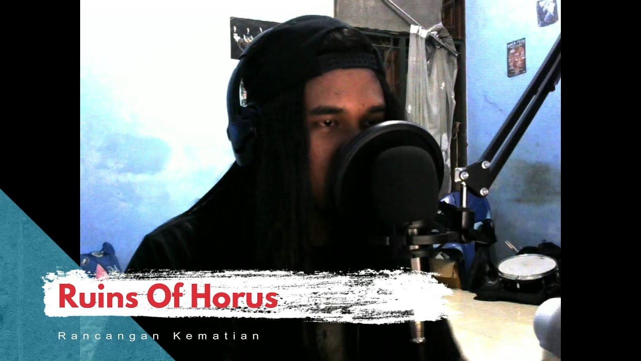 Ruins Of Horus - Rancangan Kematian (Vocal Cover)