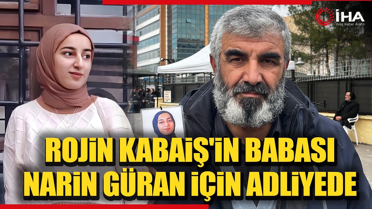 Rojin'in Babası Narin Güran Davasında Adalet Arayışında