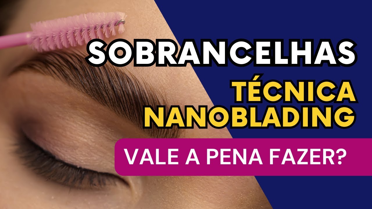 SOBRANCELHAS NANOBLADING -  vale a pena? durabilidade?manutenção? como corrigir? Ep. 35