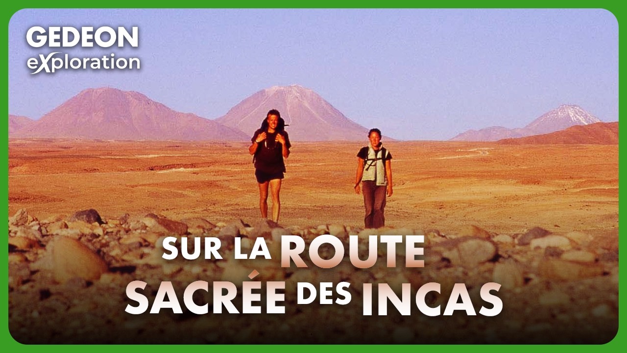 Qhapaq Ñan : à la recherche de la grande route des Incas | Documentaire Aventure