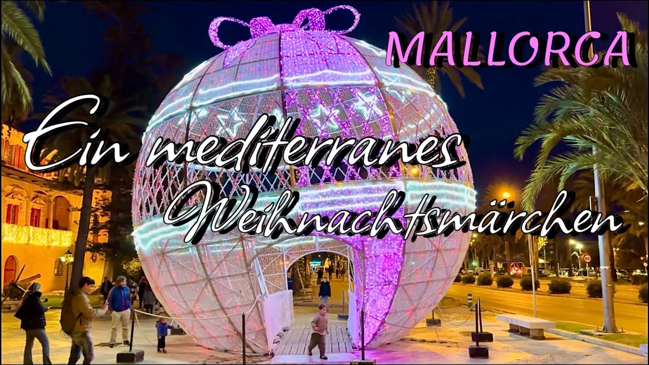 Palma de Mallorca🌴🏖️MALLORCA❤️ NEW! Staunen auf Mallorca: Weihnachtsbummel durch Palma 🇪🇸 #mallorca