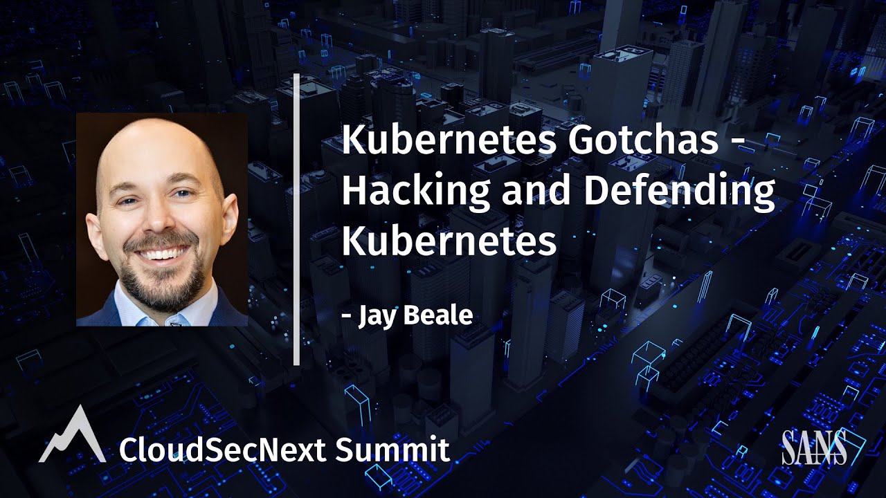 Kubernetes Gotchas - Hacking and Defending Kubernetes