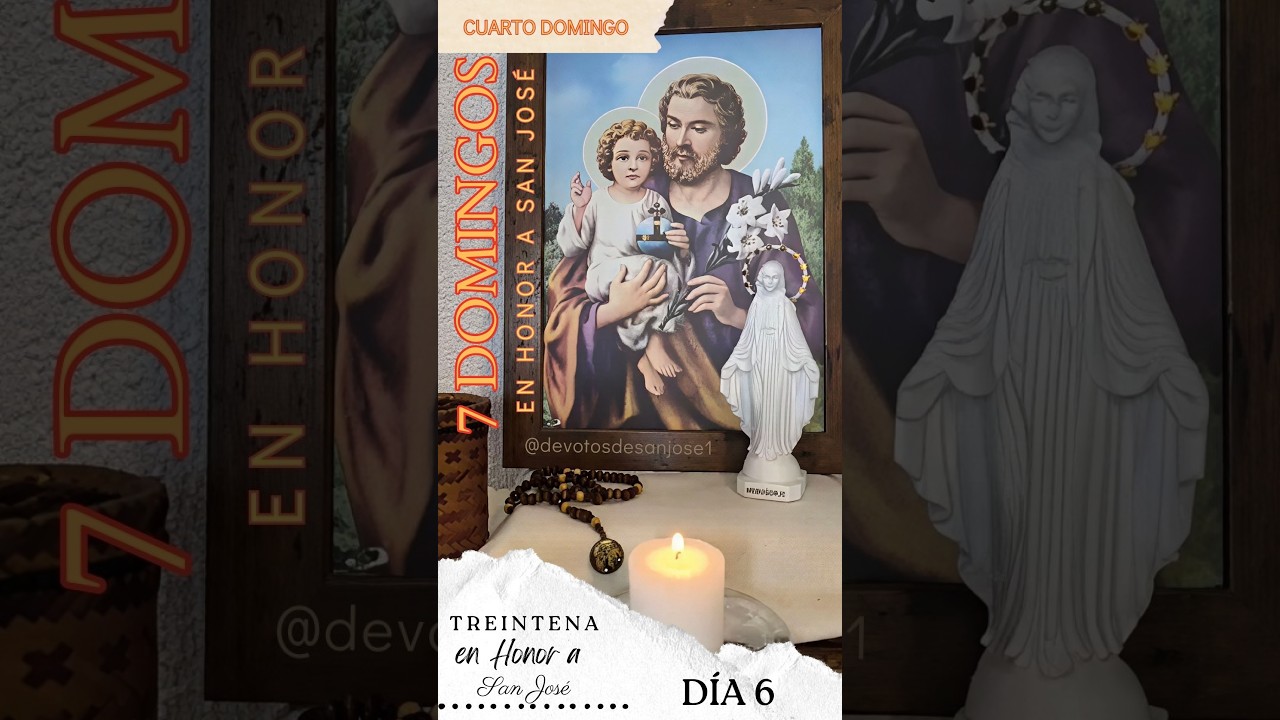 CUARTO DOMINGO Y SEXTO DÍA DE LA TREINTENA EN HONOR A SAN JOSÉ