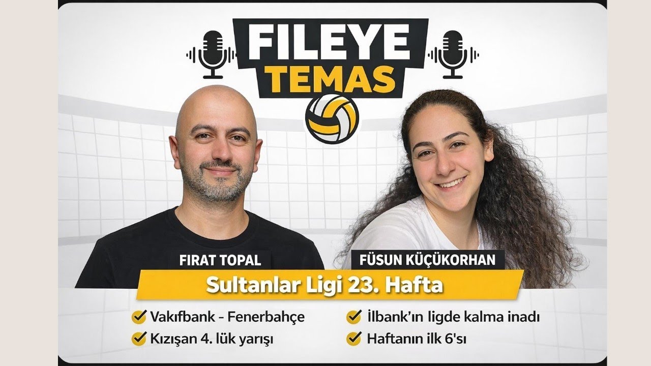 Sultanlar Ligi 2025/26 23. Hafta Değerlendirmesi w/Fırat Topal