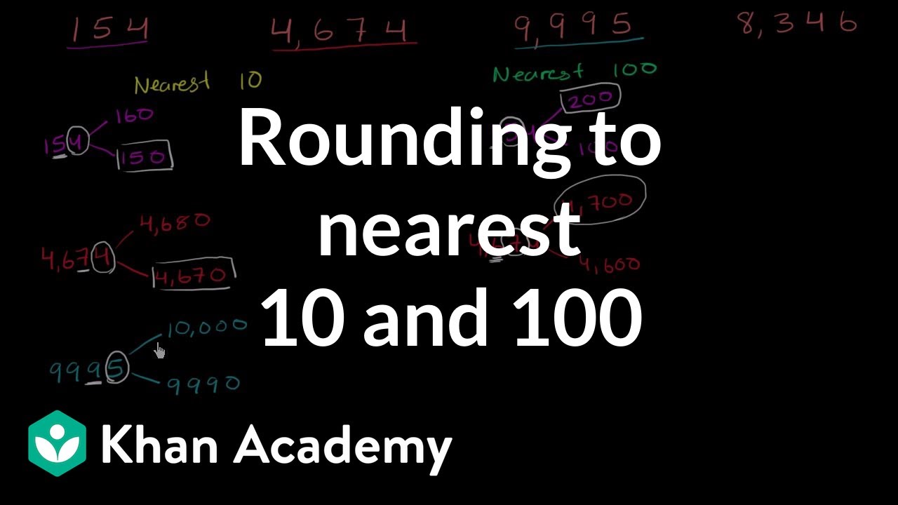 Examples rounding to the nearest 10 and 100 | 3rd grade | Khan Academy