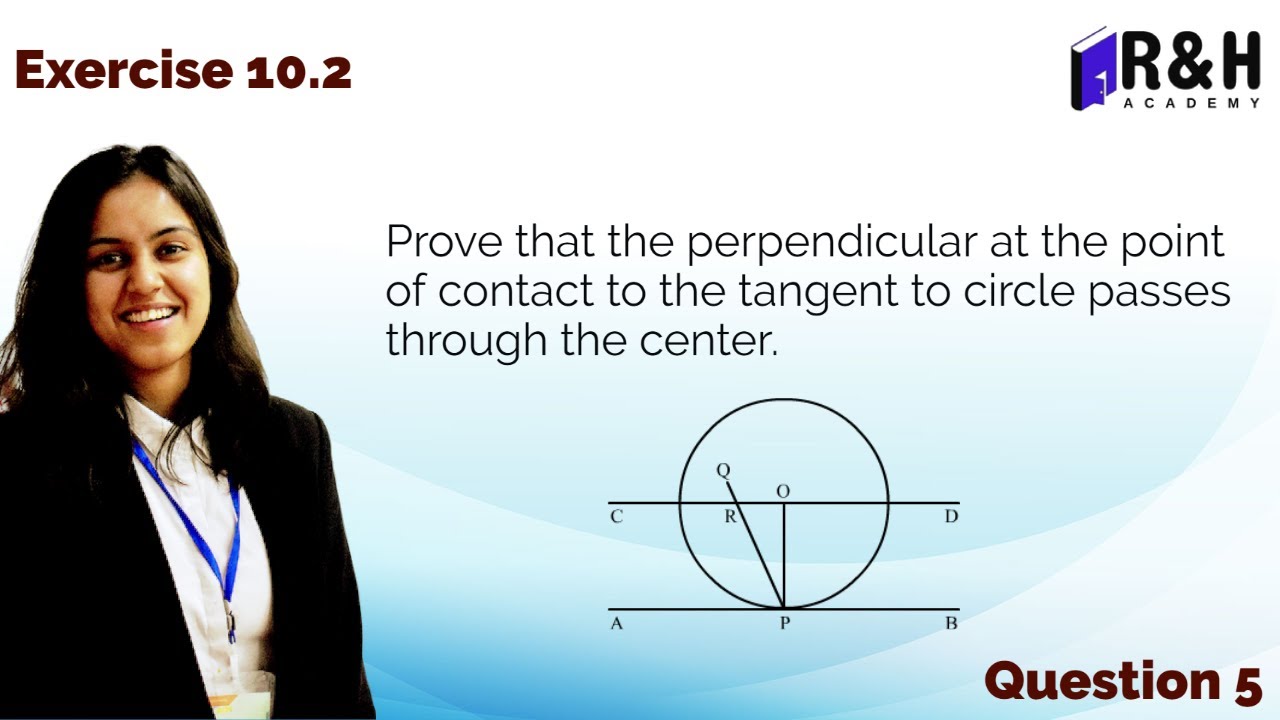 Prove that the perpendicular at the point of contact to the tangent to a circle| Exercise 10.2 [Q5]