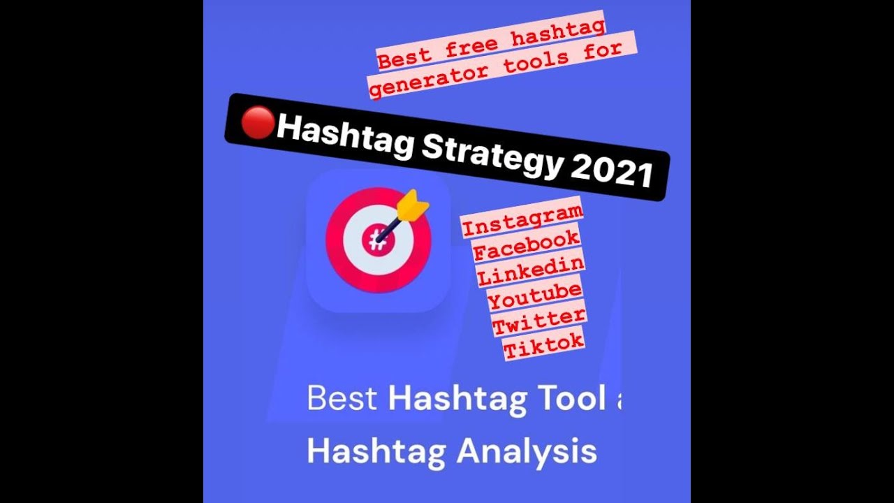 Hashtag Strategy 2021 / Best Free Hashtag Generator Tools For Instagram, Tiktok, Youtube, Twitter
