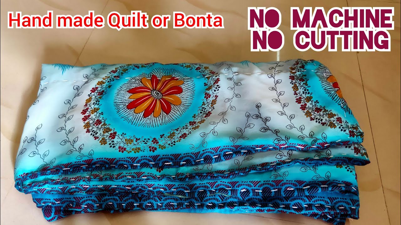 Handmade Quilt/ Bonta, old saree Quilt, No Machine, no cutting, olden days quilt stitching by hand