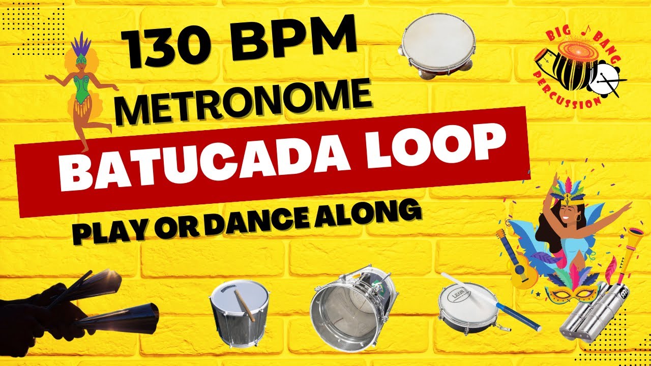 BATUCADA LOOP - 130 BPM - METRONOME - PLAY OR DANCE ALONG