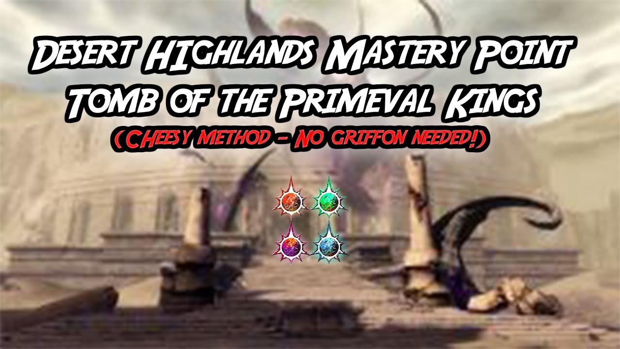 Guild Wars 2 | Desert Highlands Mastery Point - Tomb of Primeval Kings (No Griffon Exploit) | 2022