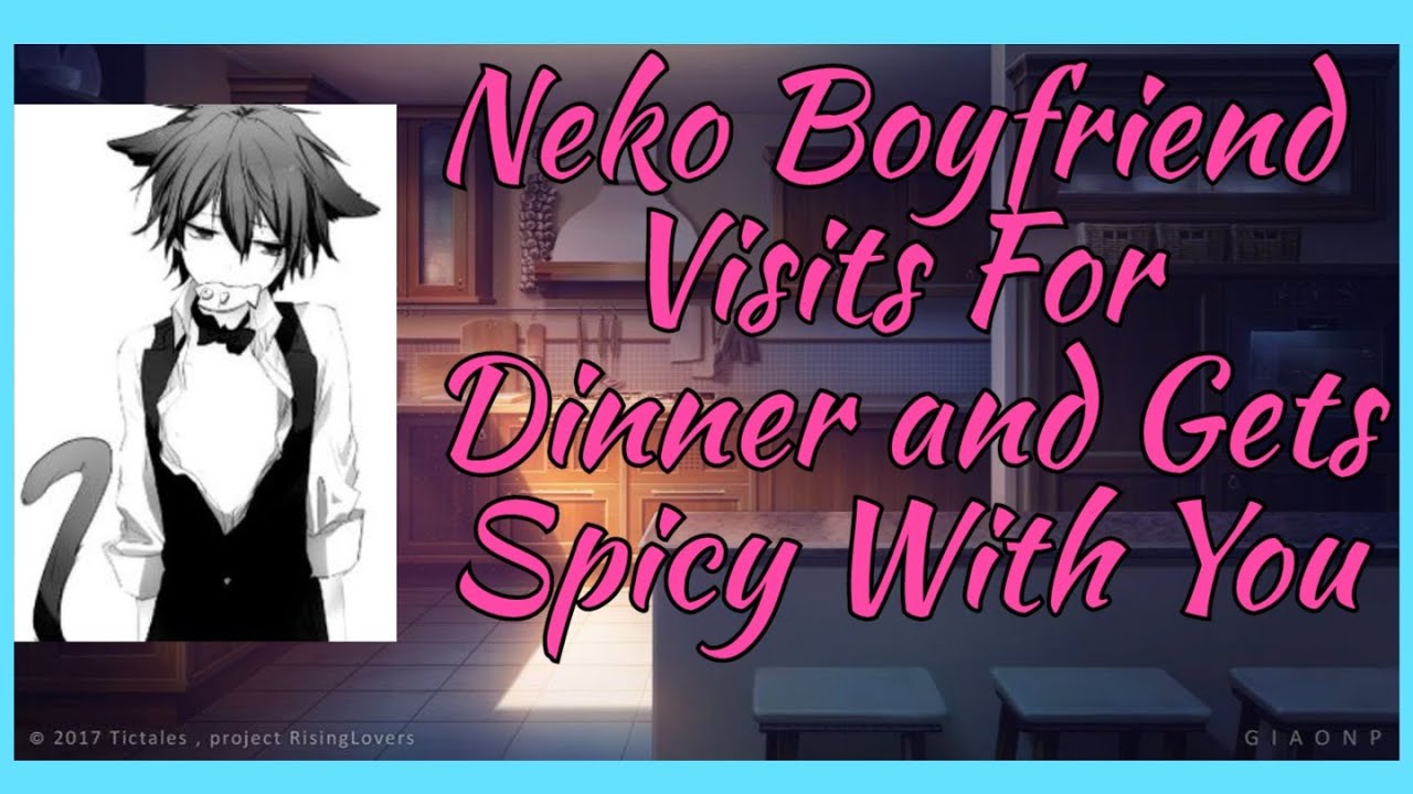 Neko Boyfriend Visits For Dinner and Gets Spicy With You ASMR Roleplay