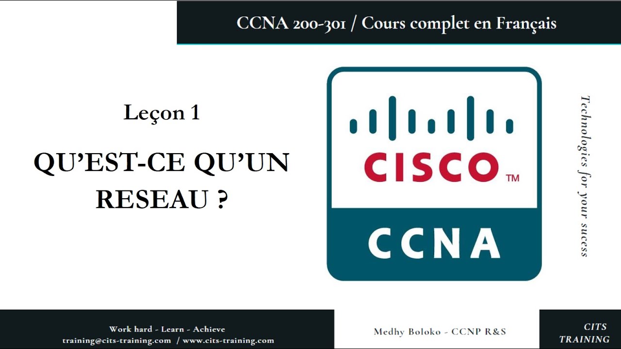 CCNA 200-301 en Français - Leçon 1 : Qu'est ce qu'un reseau ?