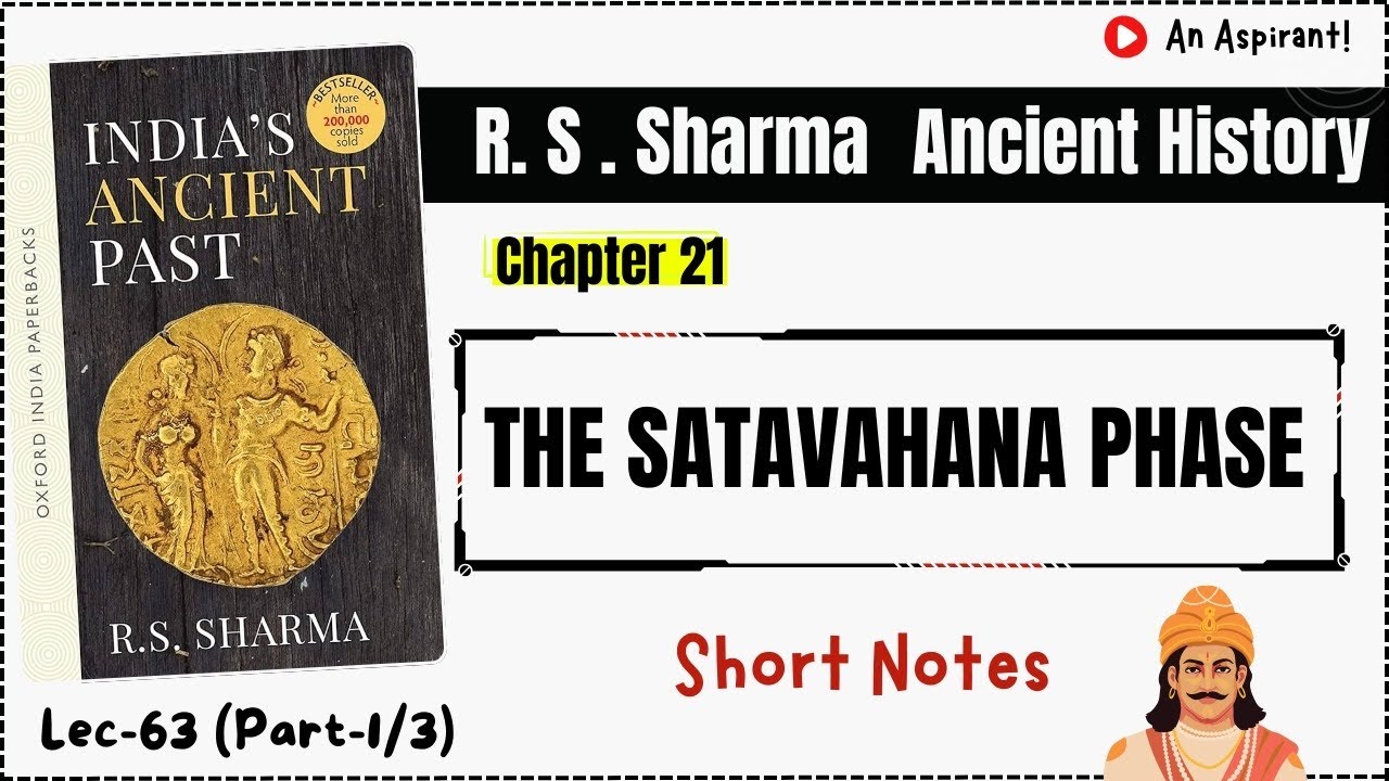 Lec.63 || RS Sharma--Ancient History || CH--21 The Satavahana Phase (Part-1/3) || An Aspirant !