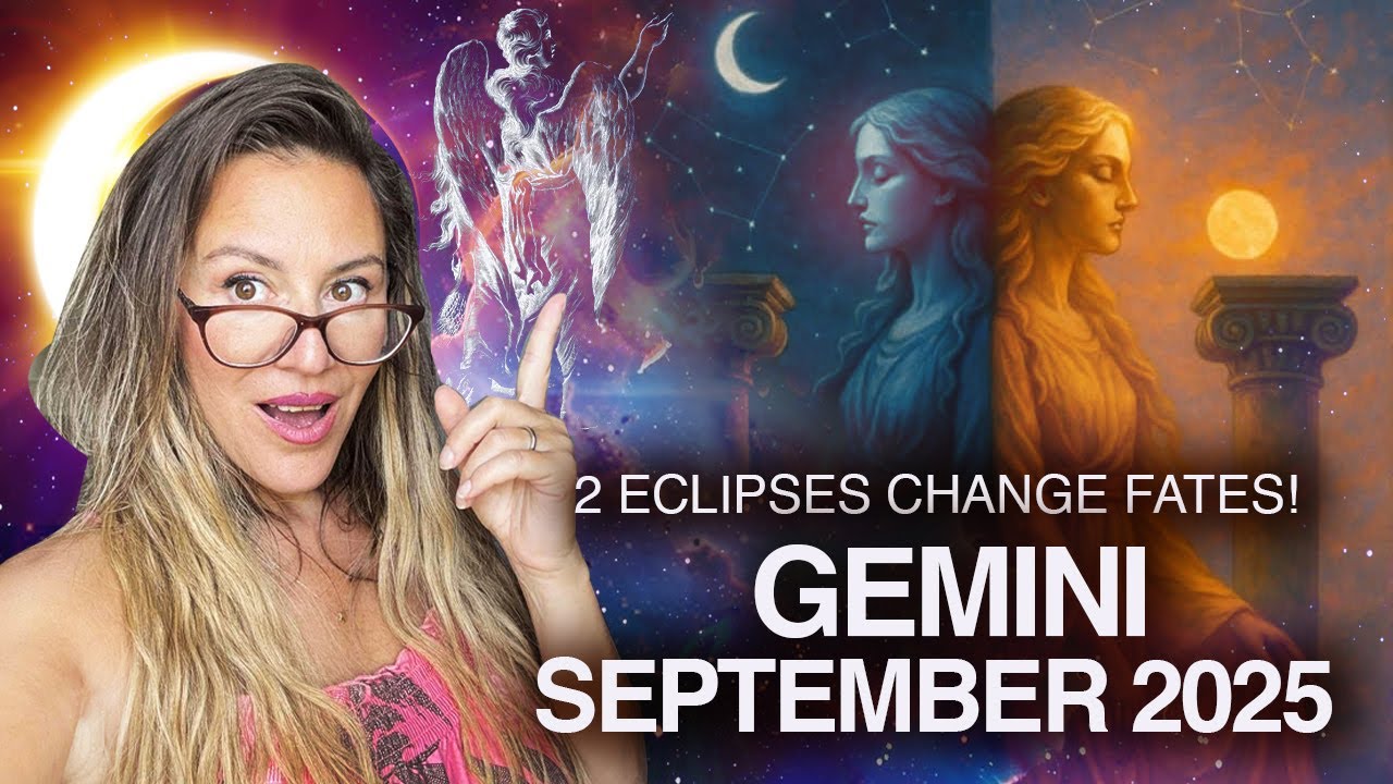 GEMINI September 2025! ECLIPSES Change FATES This Month!