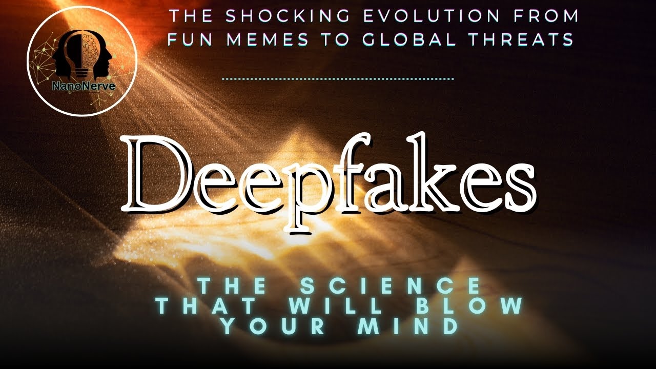 Deepfakes:  The Shocking Evolution |  Fun Memes to Global Threats #ArtificialIntelligence@nanonerve​