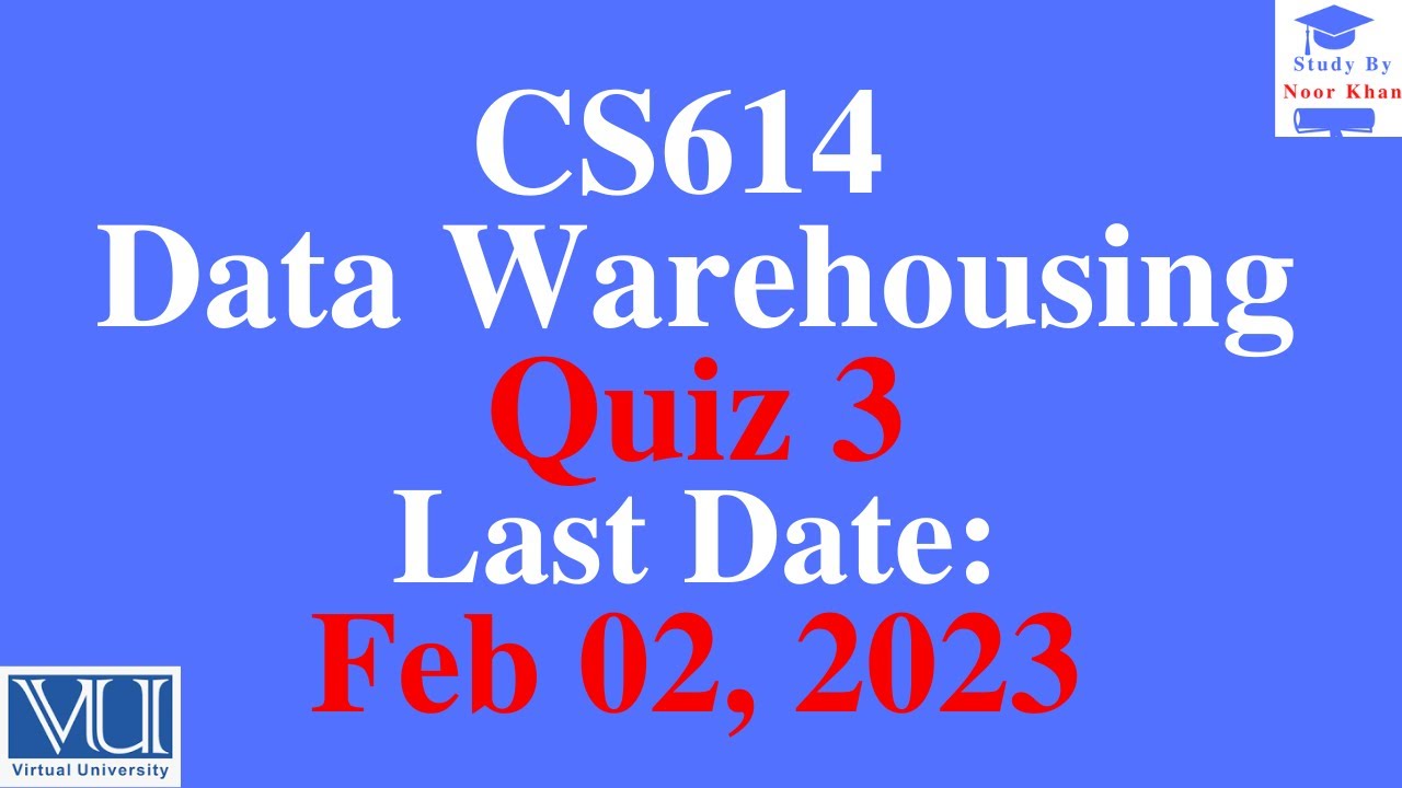 CS614 - Data Warehousing Quiz no 3 solution 2023 | CS614 Quiz no 3 solution 2023 #datawarehousing