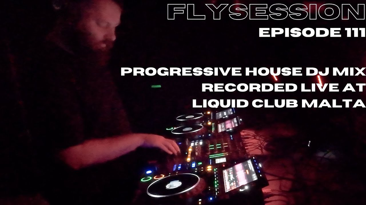 FlySession 111 | Progressive House Recorded Live @T6E RESILIANCE by Techno Agency @Liquid Club Malta