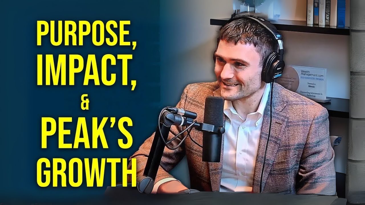 Joe Shares Peak's Purpose, Impact, & Growth On The Advisor Journey