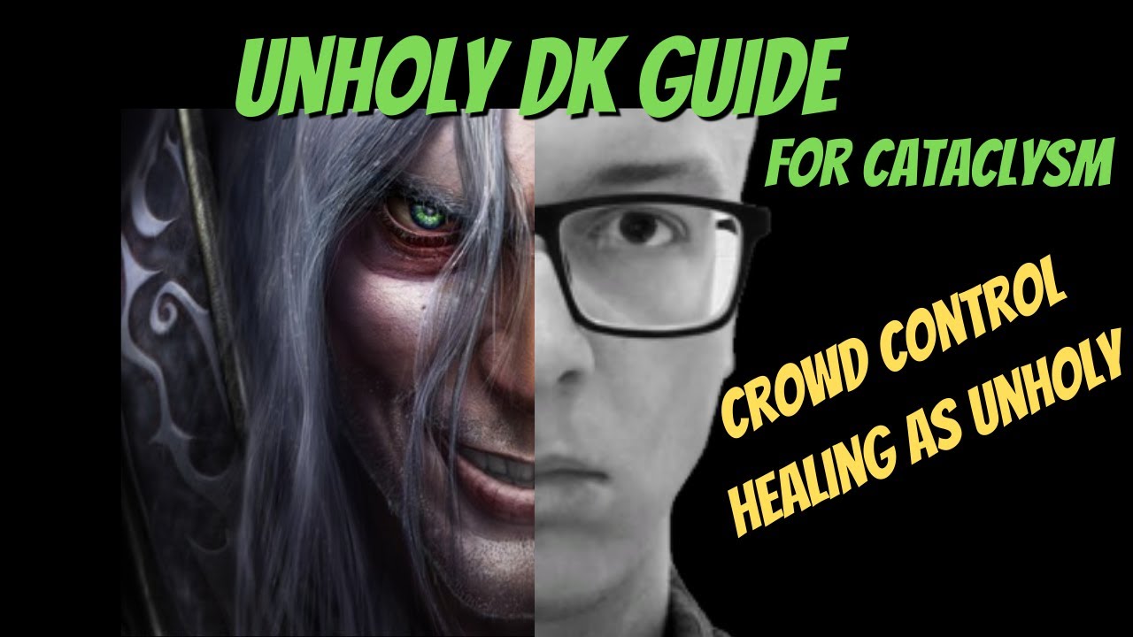 UNHOLY DEATH KNIGHT PvP - CC & Healing Guide | WoW Cataclysm 4.3.4