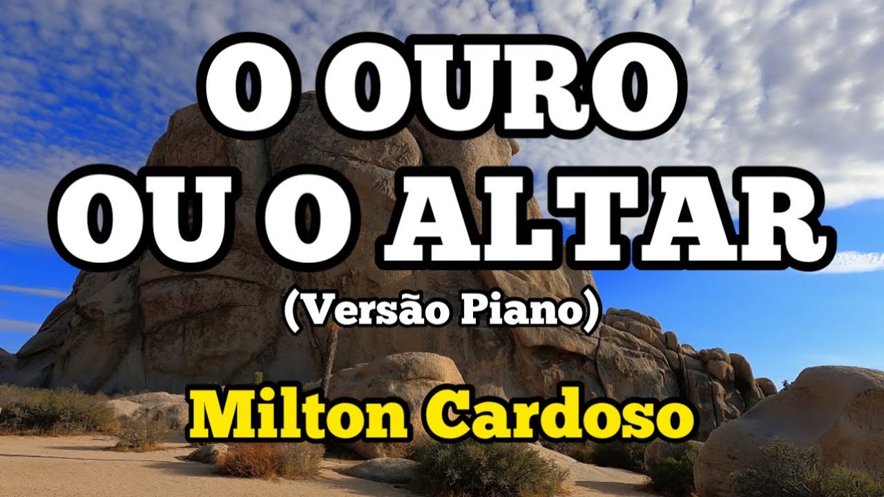 Milton Cardoso - O ouro ou o Altar (Versão Piano) LYRIC Vídeo