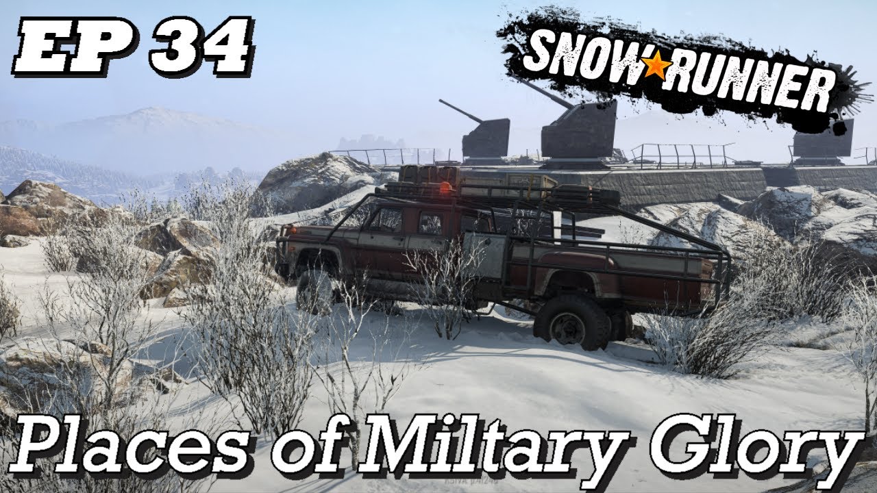 SnowRunner EP34 - Places of Military Glory