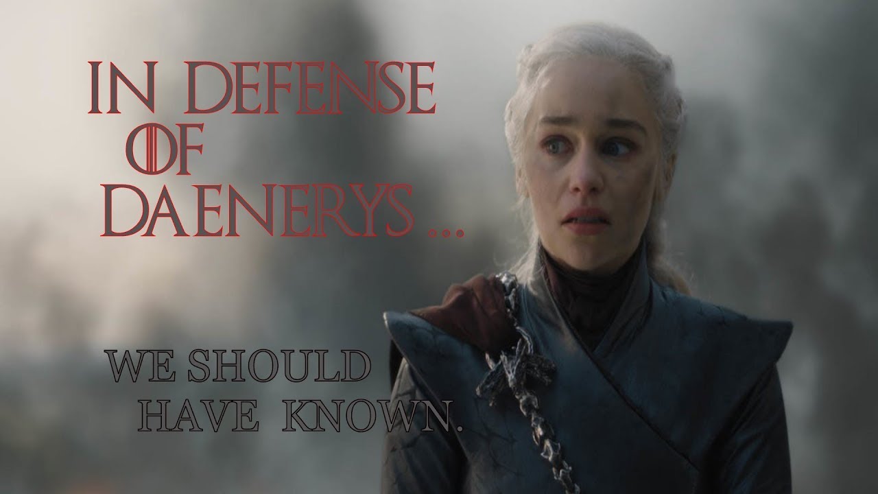 In Defense of Daenerys... ( We Should Have Known)