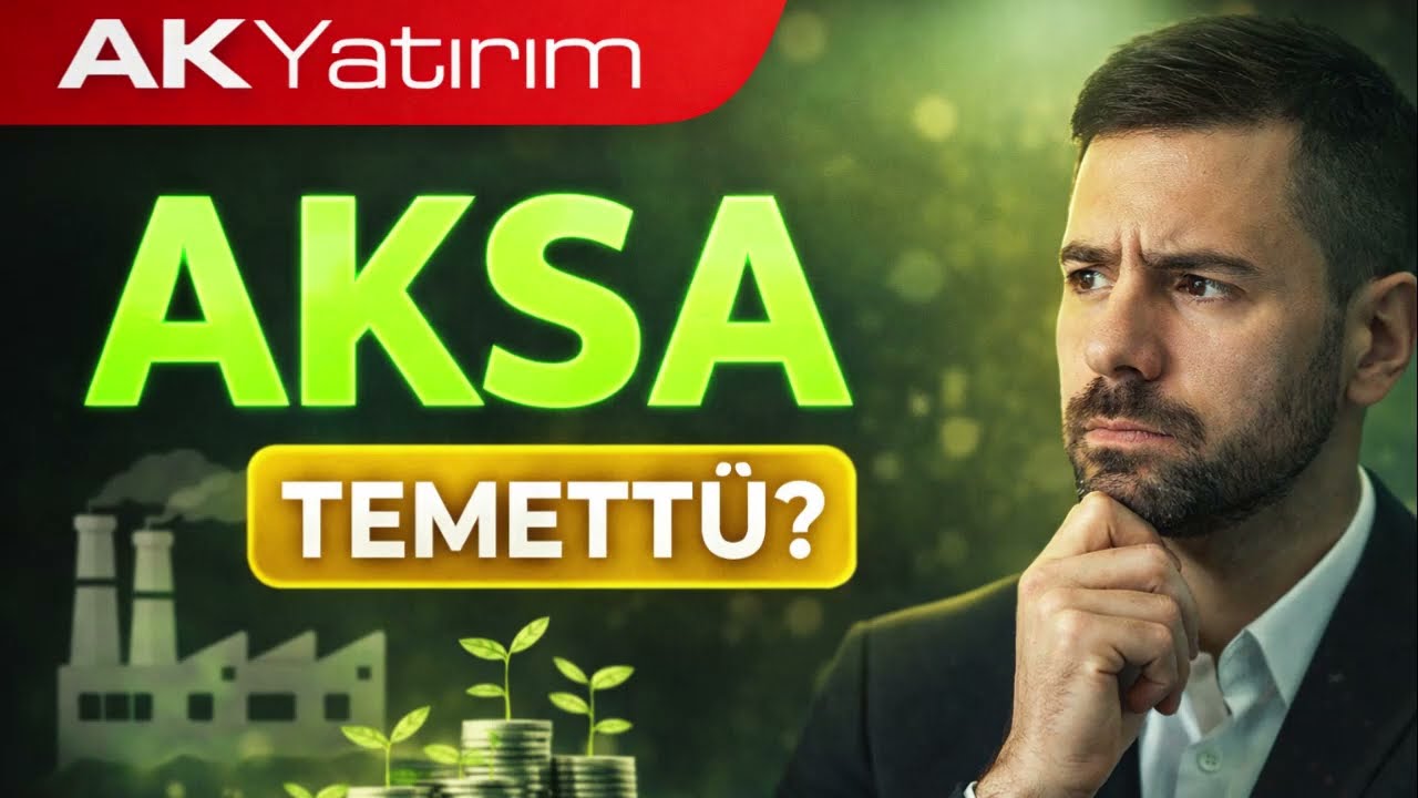 AK Yatırım AKSA Akrilik Raporu | Detaylı Hisse Analizi