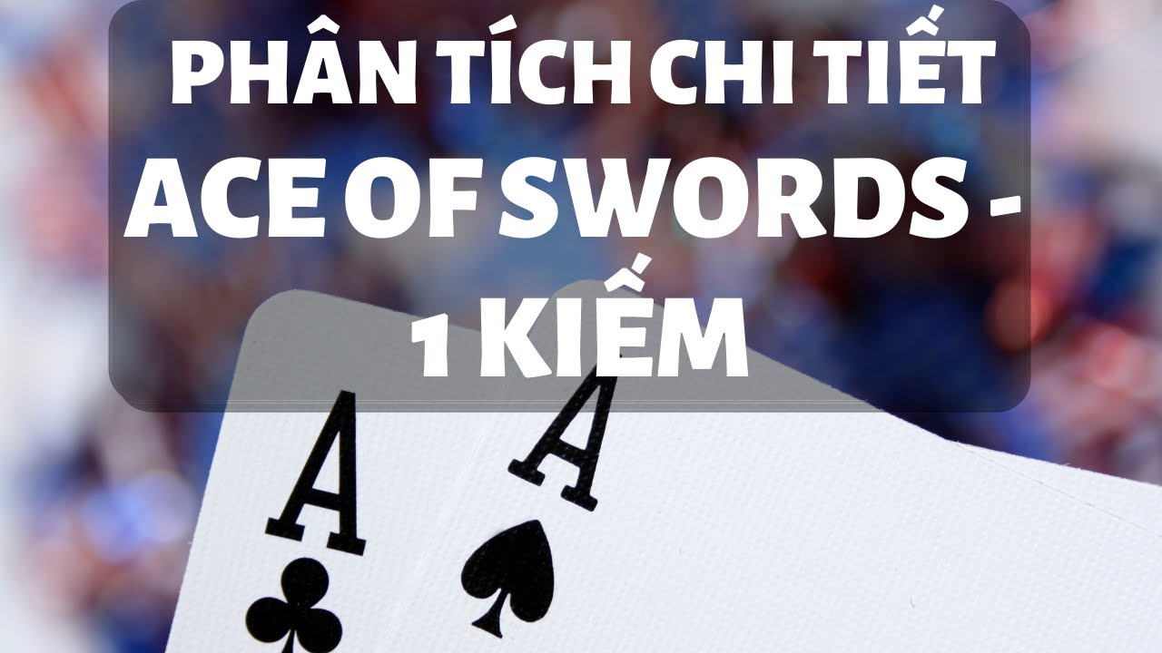 TỰ HỌC TAROT - Ace of Swords/1 Kiếm - Hướng Dẫn Chi Tiết