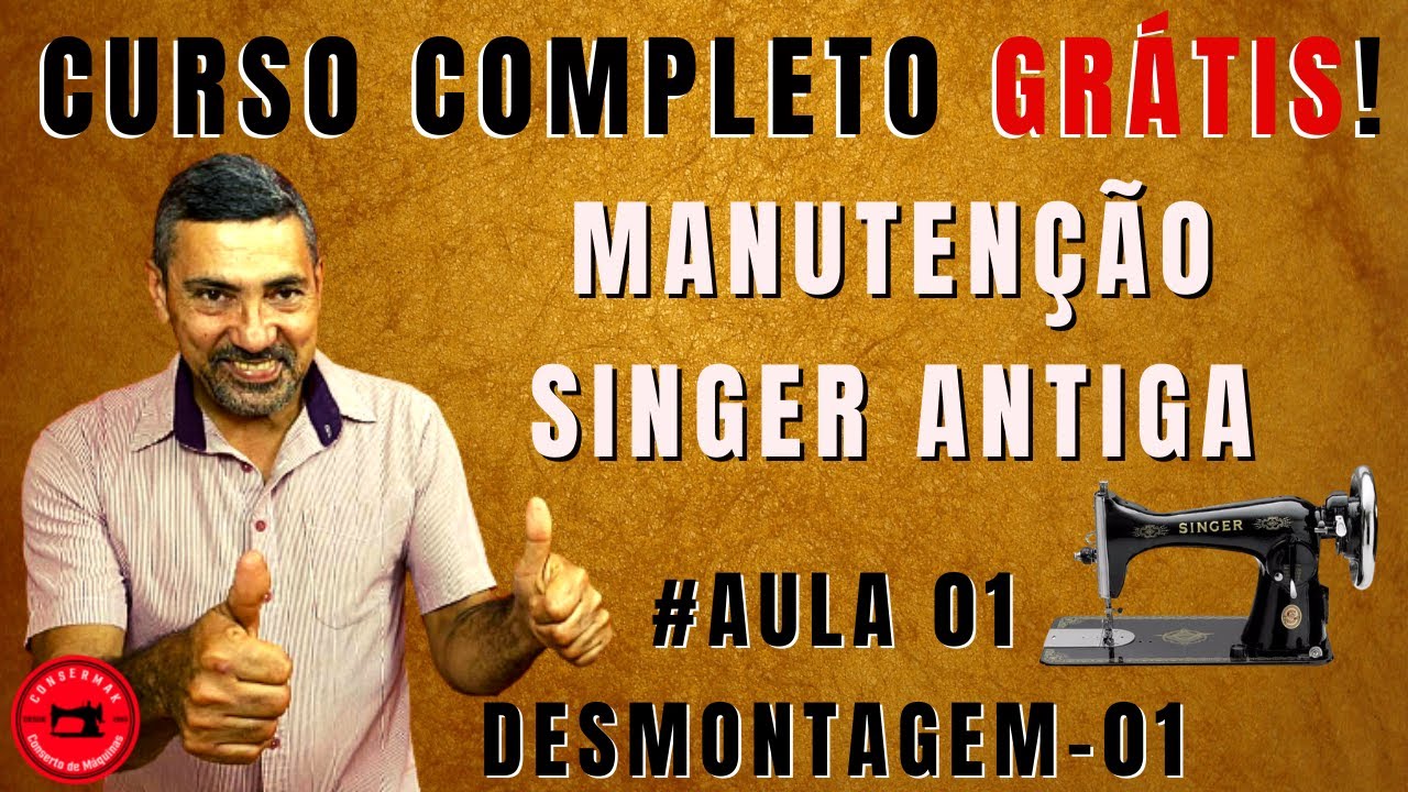 🧰 Curso de Manutenção Máquina Singer Antiga | Aula 01: Desmontagem Parte 01