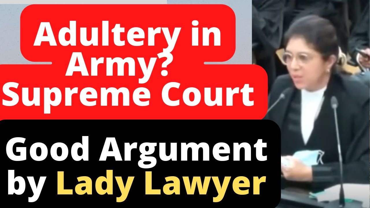 Adultery in Armed forces, SC Stirct View, Good Argumnet by lady lawyer. Supreme Court of India #law