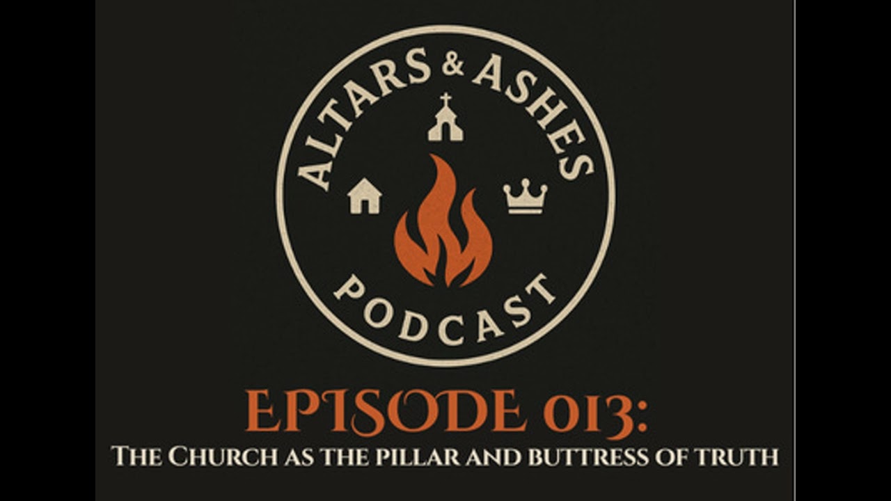 The Church as The Pillar and Buttress of Truth