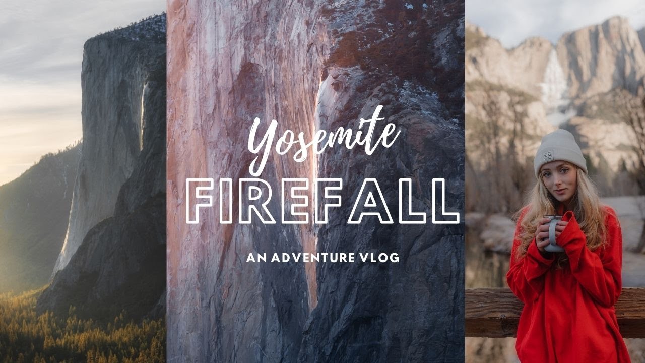 Yosemite Firefall 2022 || A Yosemite National Park Vlog