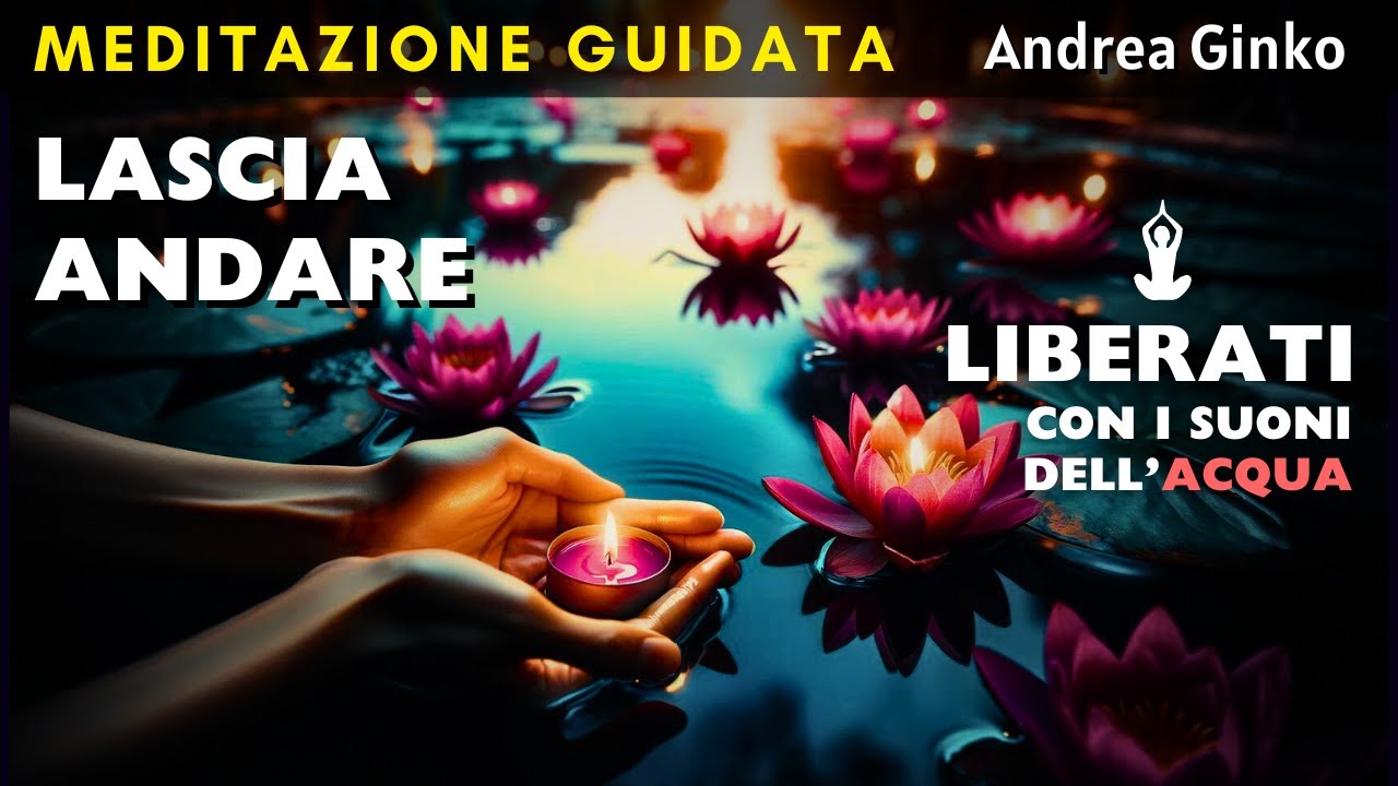 🌊LASCIA ANDARE PAURA, RABBIA, RANCORE, PAURA, STRESS ANSIA - MEDITAZIONE GUIDATA 10 MIN